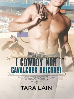 cover image of I cowboy non cavalcano unicorni